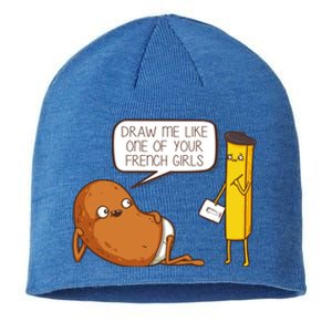 Draw Me Like One Of Your French Girls Fries Potato Funny Sustainable Beanie