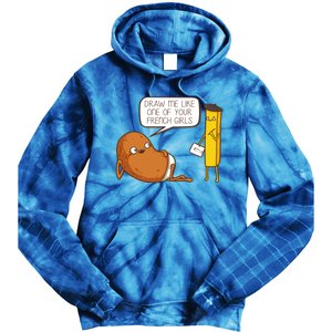 Draw Me Like One Of Your French Girls Fries Potato Funny Tie Dye Hoodie