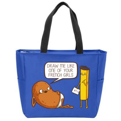 Draw Me Like One Of Your French Girls Fries Potato Funny Zip Tote Bag