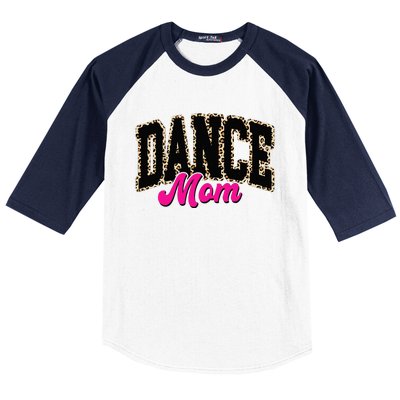 Dance Mom Leopard Dancing Mom Life Dancer Baseball Sleeve Shirt