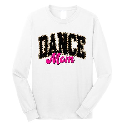 Dance Mom Leopard Dancing Mom Life Dancer Long Sleeve Shirt