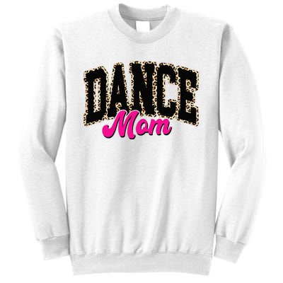 Dance Mom Leopard Dancing Mom Life Dancer Sweatshirt