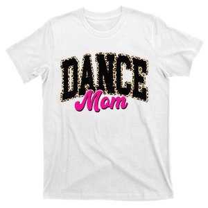 Dance Mom Leopard Dancing Mom Life Dancer T-Shirt