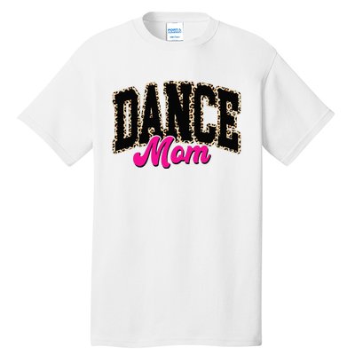 Dance Mom Leopard Dancing Mom Life Dancer Tall T-Shirt