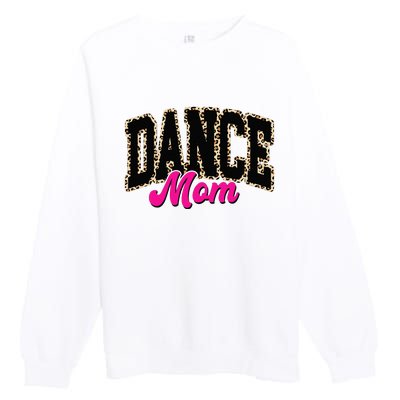 Dance Mom Leopard Dancing Mom Life Dancer Premium Crewneck Sweatshirt