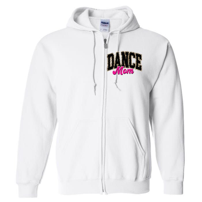 Dance Mom Leopard Dancing Mom Life Dancer Full Zip Hoodie