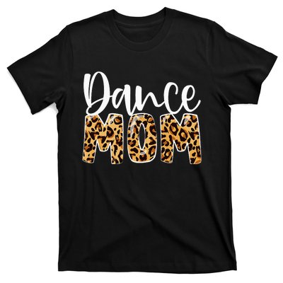 Dance Mom Leopard Funny Dance Mom Mother's Day T-Shirt