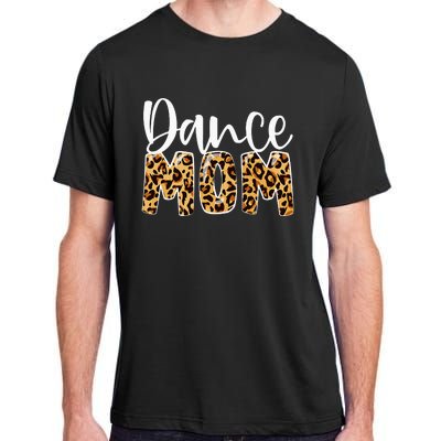 Dance Mom Leopard Funny Dance Mom Mother's Day Adult ChromaSoft Performance T-Shirt