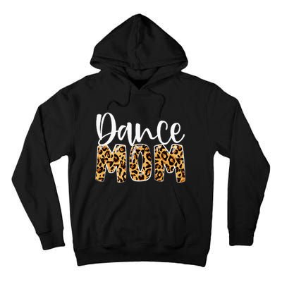 Dance Mom Leopard Funny Dance Mom Mother's Day Tall Hoodie