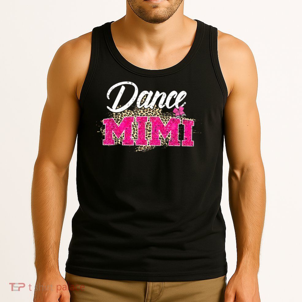 Dance Mimi Leopard Funny Dancing Mimi Mother's Day Tank Top