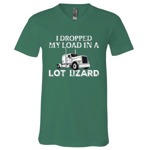 Dropped My Load In A Lot Lizard For Truckers Load Droppers V-Neck T-Shirt