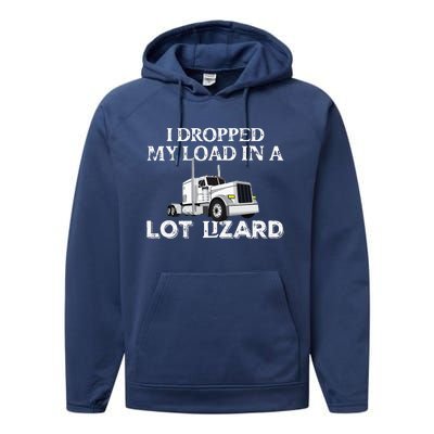 Dropped My Load In A Lot Lizard For Truckers Load Droppers Performance Fleece Hoodie