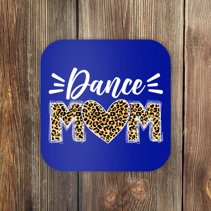 Dance Mom Leopard Funny Dancing Mom MotherS Day Gift Coaster