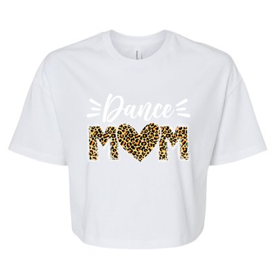 Dance Mom Leopard Funny Dancing Mom MotherS Day Gift Bella+Canvas Jersey Crop Tee