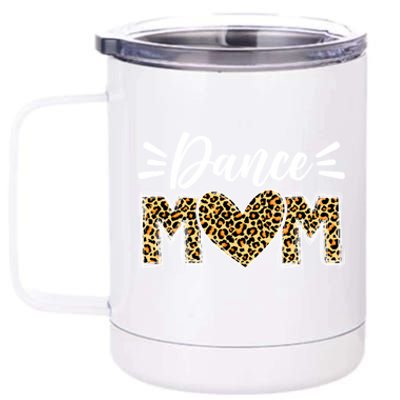 Dance Mom Leopard Funny Dancing Mom MotherS Day Gift 12 oz Stainless Steel Tumbler Cup