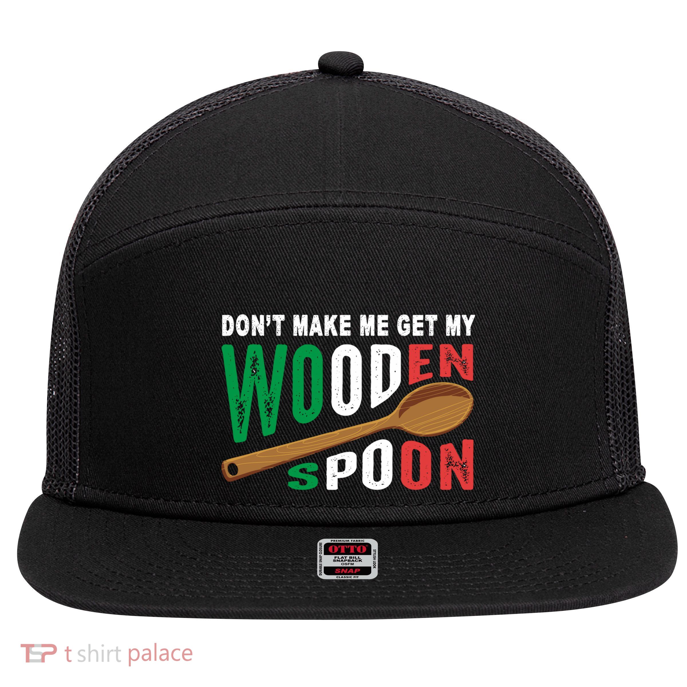 Don't Make Me Get My Wooden Spoon Fun Survivor Italian Flag Gift 7 Panel Mesh Trucker Snapback Hat