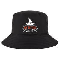 Dont Make Me Flip My Witch Switch Funny Sassy Halloweens Cool Comfort Performance Bucket Hat