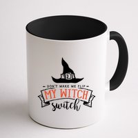 Dont Make Me Flip My Witch Switch Funny Sassy Halloweens Mug