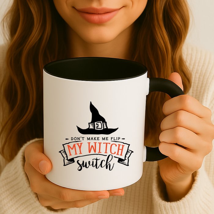 Dont Make Me Flip My Witch Switch Funny Sassy Halloweens Mug