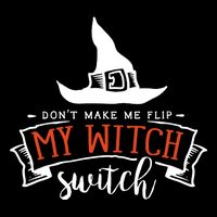 Dont Make Me Flip My Witch Switch Funny Sassy Halloweens Polo