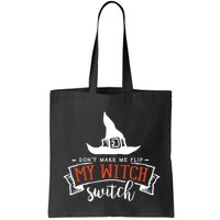 Dont Make Me Flip My Witch Switch Funny Sassy Halloweens Bag