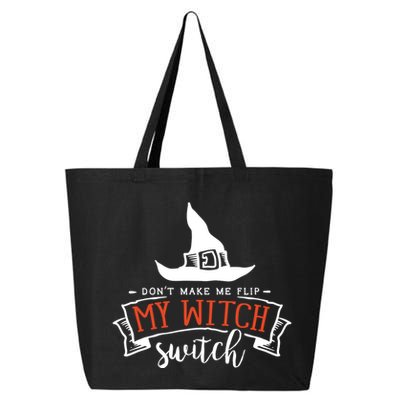 Dont Make Me Flip My Witch Switch Funny Sassy Halloweens 25L Jumbo Tote