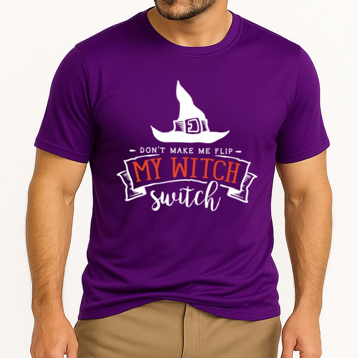 Dont Make Me Flip My Witch Switch Funny Sassy Halloweens Performance Shirt
