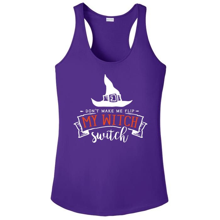 Dont Make Me Flip My Witch Switch Funny Sassy Halloweens Ladies PosiCharge Competitor Racerback Tank