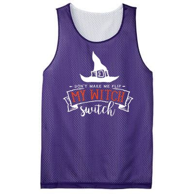 Dont Make Me Flip My Witch Switch Funny Sassy Halloweens Mesh Reversible Basketball Jersey Tank