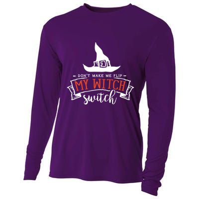 Dont Make Me Flip My Witch Switch Funny Sassy Halloweens Cooling Performance Long Sleeve Crew