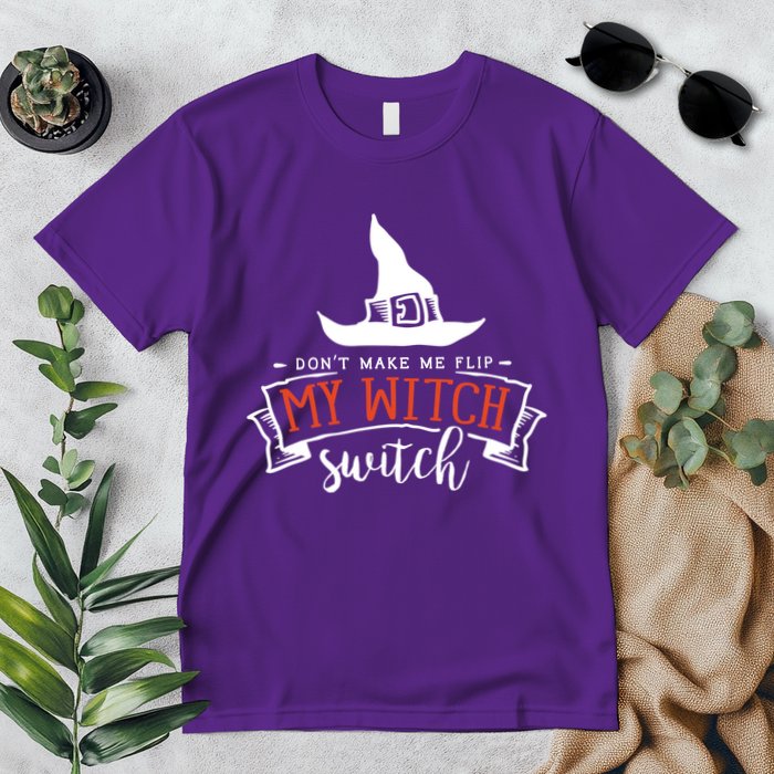 Dont Make Me Flip My Witch Switch Funny Sassy Halloweens Premium T-Shirt