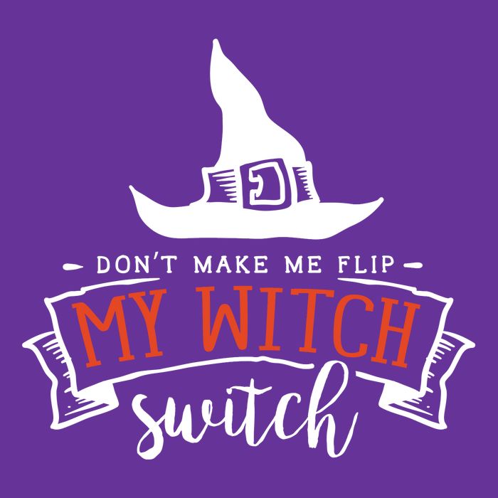 Dont Make Me Flip My Witch Switch Funny Sassy Halloweens Baby Bodysuit