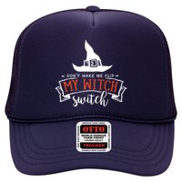 Dont Make Me Flip My Witch Switch Funny Sassy Halloweens Trucker Hat