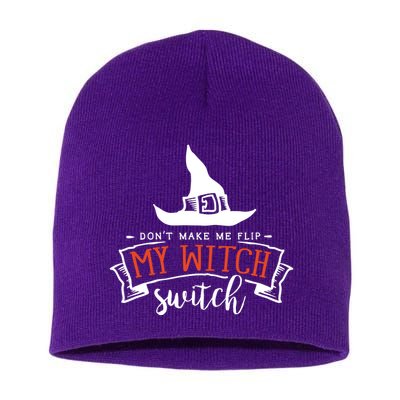 Dont Make Me Flip My Witch Switch Funny Sassy Halloweens Short Acrylic Beanie