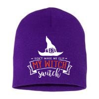 Dont Make Me Flip My Witch Switch Funny Sassy Halloweens Short Acrylic Beanie