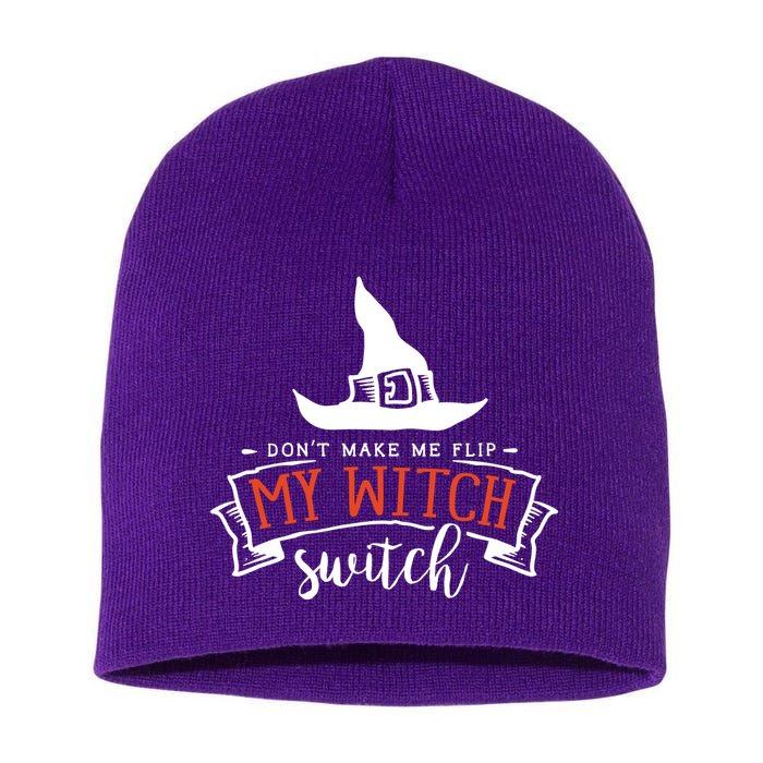 Dont Make Me Flip My Witch Switch Funny Sassy Halloweens Short Acrylic Beanie