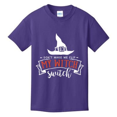 Dont Make Me Flip My Witch Switch Funny Sassy Halloweens Kids T-Shirt
