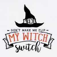 Dont Make Me Flip My Witch Switch Funny Sassy Halloweens Garment-Dyed Sweatshirt