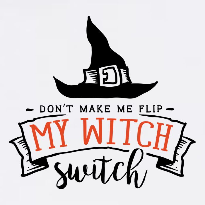 Dont Make Me Flip My Witch Switch Funny Sassy Halloweens Garment-Dyed Sweatshirt
