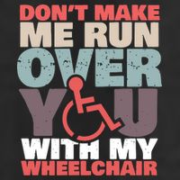 Don’t Make Me Run Over You With My Wheelchair 25L Jumbo Tote