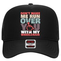 Don’t Make Me Run Over You With My Wheelchair Hat