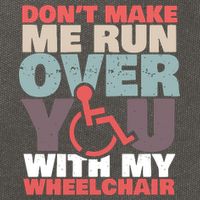 Don’t Make Me Run Over You With My Wheelchair Cotton Canvas Backpack