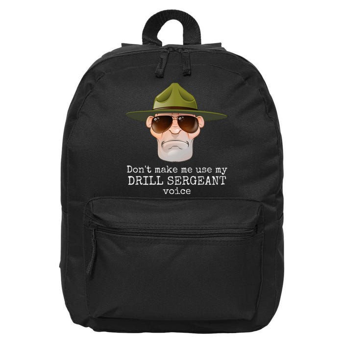 DonT Make Me Use My Drill Sergeant Voice With Sunglasses 16 in Basic Backpack