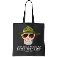 DonT Make Me Use My Drill Sergeant Voice With Sunglasses Tote Bag