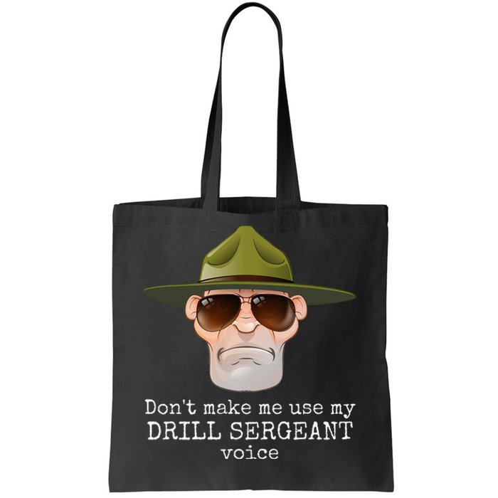 DonT Make Me Use My Drill Sergeant Voice With Sunglasses Tote Bag