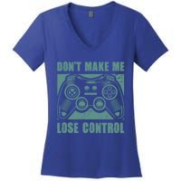 Don't Make Me Lose Control Funny Video Game Player Gaming Great Gift Women's V-Neck T-Shirt