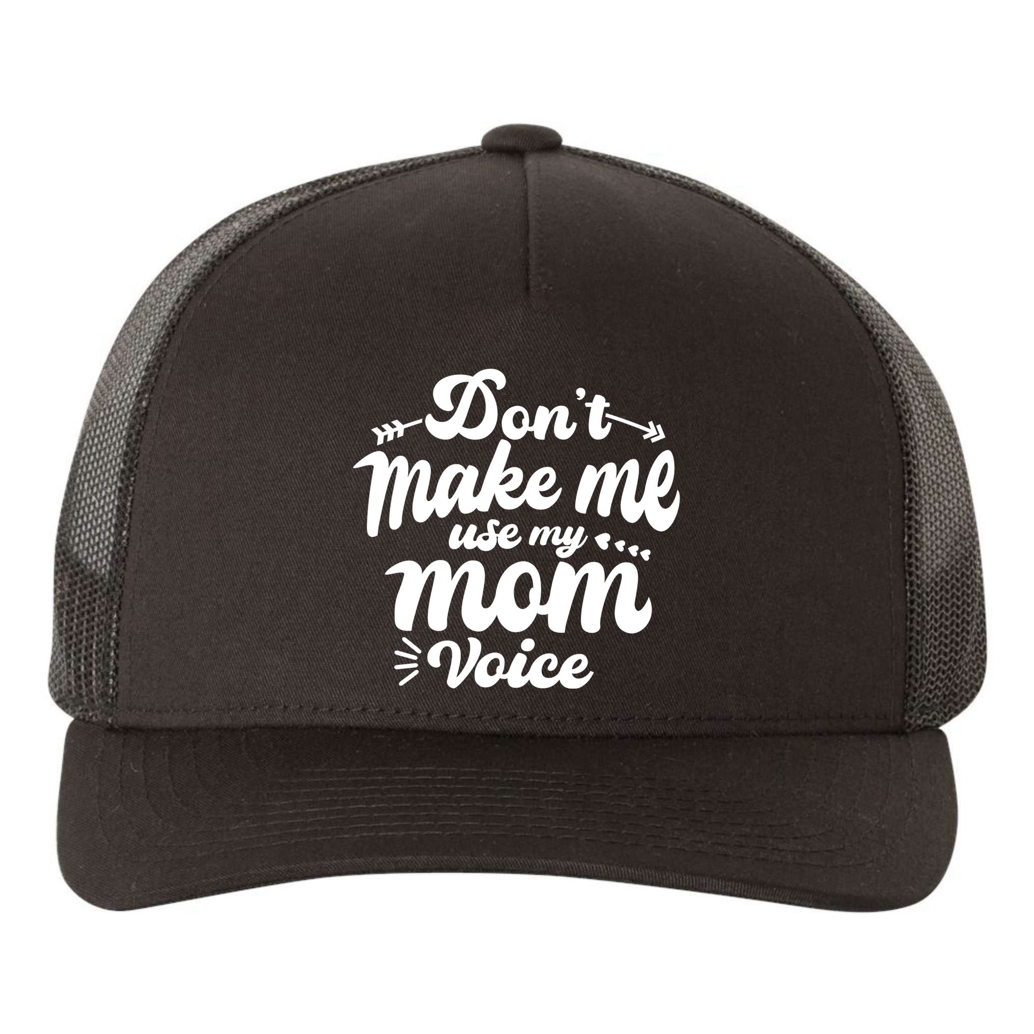 Dont Make Me Use My Mom Voice Funny Yupoong Adult 5-Panel Trucker Hat