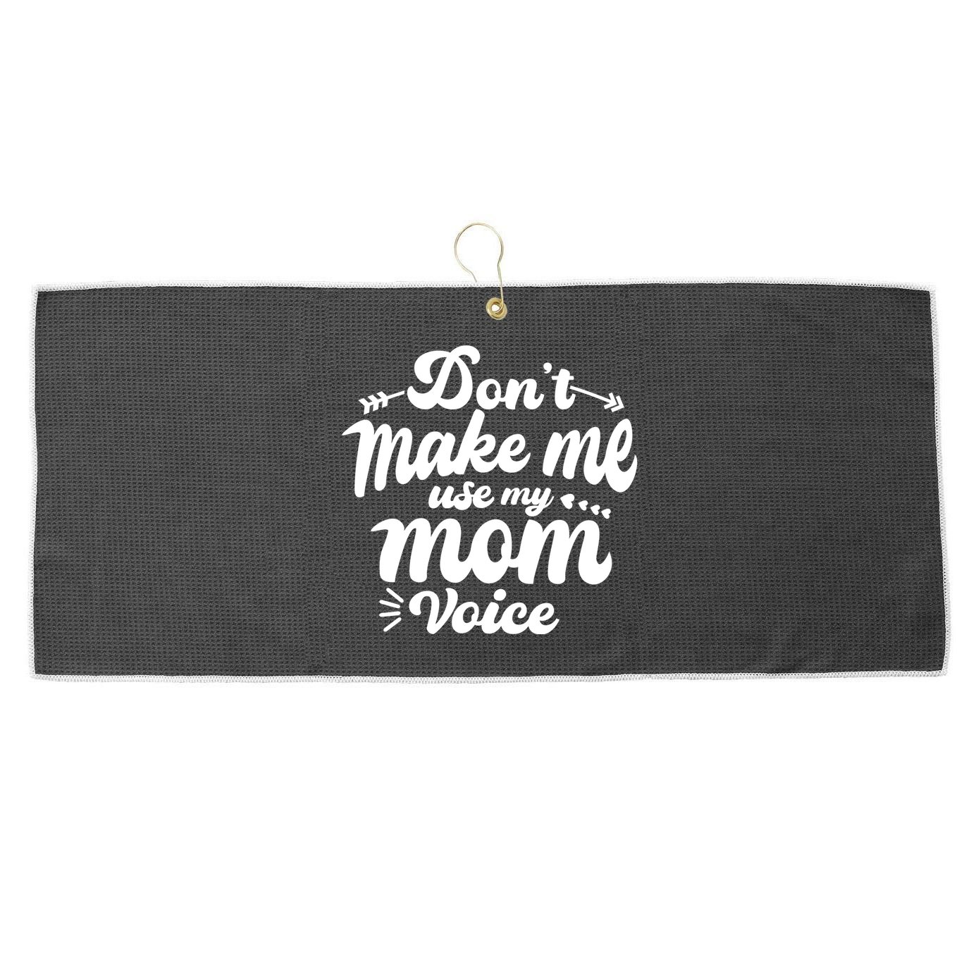 Dont Make Me Use My Mom Voice Funny Large Microfiber Waffle Golf Towel