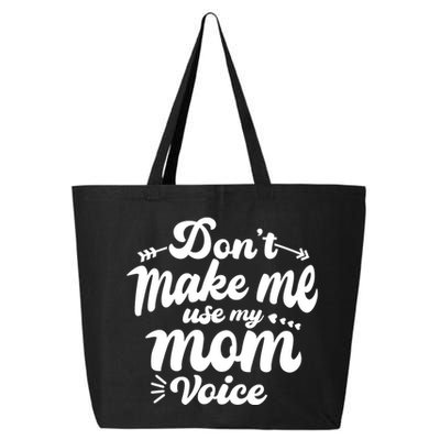 Dont Make Me Use My Mom Voice Funny 25L Jumbo Tote