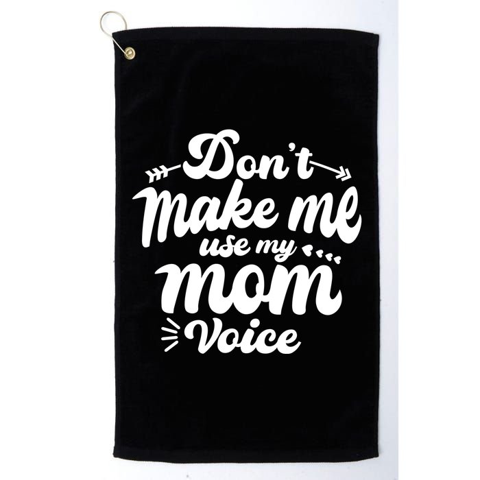 Dont Make Me Use My Mom Voice Funny Golf Towel